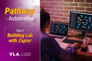 Pathway to Automation – Part 2: Building Lab with Zapier