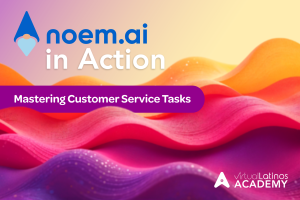Noem.ai in Action: Mastering Customer Service Tasks