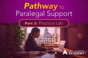 Pathway to Paralegal Support – Part 2